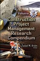 Construction Project Management Research Compendium - Volume 6 (ISBN: 9781634855198)