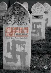 Antisemitism and Islamophobia in Europe: A Shared Story? (ISBN: 9781137412997)