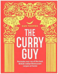 Curry Guy - Recreate Over 100 of the Best British Indian Restaurant Recipes at Home (ISBN: 9781849499415)