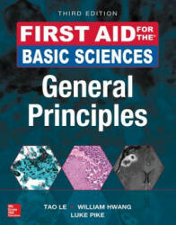 First Aid for the Basic Sciences: General Principles, Third Edition - Tao Le (ISBN: 9781259587016)
