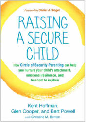 Raising a Secure Child - Kent Hoffman, Glen Cooper, Bert Powell (ISBN: 9781462527632)