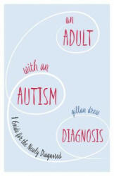Adult with an Autism Diagnosis - DREW GILLAN (ISBN: 9781785922466)
