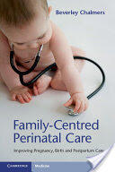 Family-Centred Perinatal Care: Improving Pregnancy Birth and Postpartum Care (ISBN: 9781316627952)