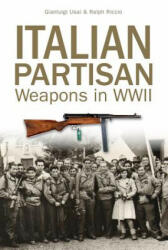 Italian Partisan Weapons in WWII (ISBN: 9780764352102)