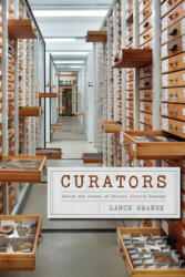 Curators - Behind the Scenes of Natural History Museums - Lance Grande (ISBN: 9780226192758)
