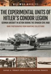 Experimental Units of Hitler's Condor Legion - Rafael A. Permuy Lopez, Lucas Molina Franco (ISBN: 9781473878914)