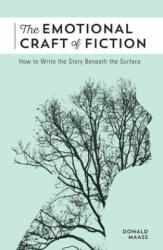Emotional Craft of Fiction - Donald Maass (ISBN: 9781440348372)