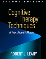 Cognitive Therapy Techniques - Robert L. Leahy (ISBN: 9781462528226)
