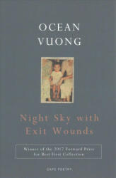 Night Sky with Exit Wounds - Ocean Vuong (ISBN: 9781911214519)