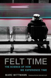 Felt Time - Marc Wittmann, Erik Butler (ISBN: 9780262533546)
