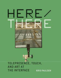 Here/There - Kris Paulsen (ISBN: 9780262035729)