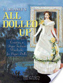 L. Delaney's All Dolled Up: Creating a Paper Fashion Wardrobe for Paper Dolls (ISBN: 9780486810805)