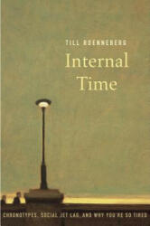 Internal Time - Till Roenneberg (ISBN: 9780674975392)