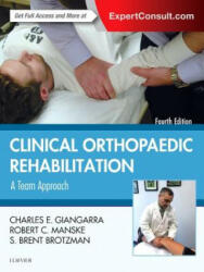 Clinical Orthopaedic Rehabilitation: A Team Approach - Charles E Giangarra, Robert C. Manske (ISBN: 9780323393706)