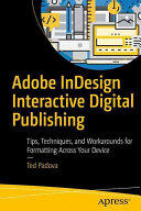 Adobe Indesign Interactive Digital Publishing: Tips Techniques and Workarounds for Formatting Across Your Devices (ISBN: 9781484224380)