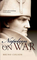 Napoleon: On War - Bruno Colson (ISBN: 9780199685578)