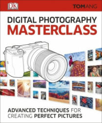 Digital Photography Masterclass - Tom Ang (ISBN: 9780241241257)