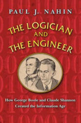 Logician and the Engineer - Paul J. Nahin (ISBN: 9780691176000)