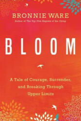Bronnie Ware - Bloom - Bronnie Ware (ISBN: 9781781807323)