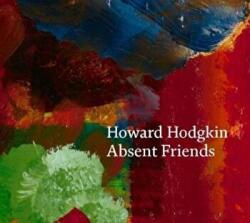 Howard Hodgkin: Absent Friends - Paul Moorhouse (ISBN: 9781855147553)