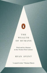 Wealth of Humans - Ryan Avent (ISBN: 9780141981185)