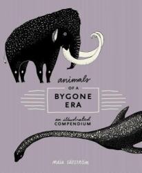 Animals of a Bygone Era - Maja Safstrom (ISBN: 9780399578526)
