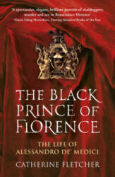 Black Prince of Florence - The Spectacular Life and Treacherous World of Alessandro de' Medici (ISBN: 9780099586944)