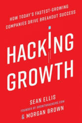 Hacking Growth - Morgan Brown, Sean Ellis (ISBN: 9780753545379)