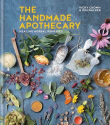 Handmade Apothecary - Healing herbal recipes (ISBN: 9780857833730)