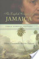 English Conquest of Jamaica: Oliver Cromwell's Bid for Empire (ISBN: 9780674737310)