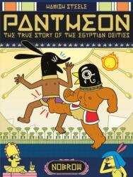 Pantheon: The True Story of the Egyptian Deities - Hamish Steele (ISBN: 9781910620205)