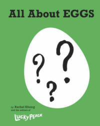 Lucky Peach All About Eggs - Rachel Khong, The Editors of Lucky Peach (ISBN: 9780804187756)