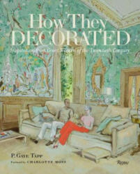 How They Decorated - P. Gaye Tapp, Charlotte Moss (ISBN: 9780847847419)