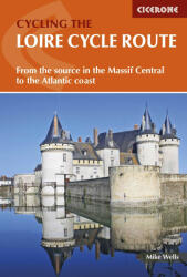 The Loire Cycle Route Cicerone túrakalauz, útikönyv - angol (ISBN: 9781852848422)