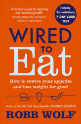 Wired to Eat - Robb Wolf (ISBN: 9781785041433)