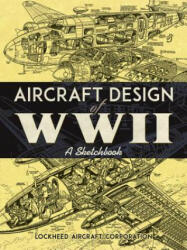 Aircraft Design of WWII - Lockheed Aircraft Corporation (ISBN: 9780486814209)