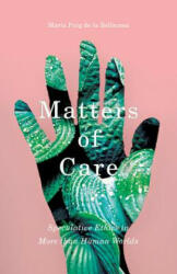 Matters of Care - Maria Puig De La Bellacasa (ISBN: 9781517900656)