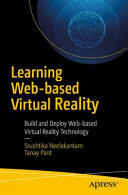 Learning Web-Based Virtual Reality: Build and Deploy Web-Based Virtual Reality Technology (ISBN: 9781484227091)