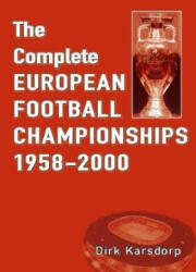 Complete European Football Championships 1958-2000 - Dirk Karsdorp (ISBN: 9781862233430)