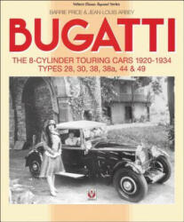 Bugatti - The 8-Cylinder Touring Cars 1920-34 - Barrie Price (ISBN: 9781787110984)