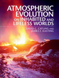 Atmospheric Evolution on Inhabited and Lifeless Worlds - David C. Catling, James F. Kasting (ISBN: 9780521844123)