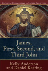 James, First, Second, and Third John - Kelly Anderson, Daniel Keating (ISBN: 9780801049224)