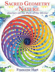 Sacred Geometry of Nature - Francene Hart (ISBN: 9781591432739)