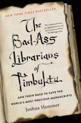 Bad-Ass Librarians of Timbuktu - Joshua Hammer (ISBN: 9781476777412)