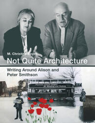 Not Quite Architecture - Writing around Alison and Peter Smithson (ISBN: 9780262035514)