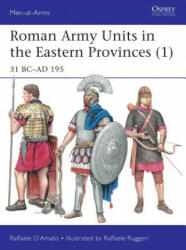 Roman Army Units in the Eastern Provinces - Raffaele D. Amato, Raffaele Ruggeri (ISBN: 9781472821768)