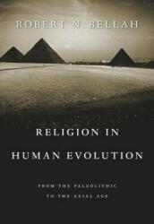 Religion in Human Evolution - Robert N. Bellah (ISBN: 9780674975347)