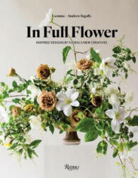 In Full Flower - Gemma Ingalls, Andrew Ingalls (ISBN: 9780847858699)