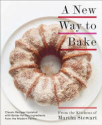 New Way to Bake - Editors of Martha Stewart Living (ISBN: 9780307954718)