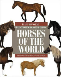 Horses of the World - Elise Rousseau (ISBN: 9780691167206)